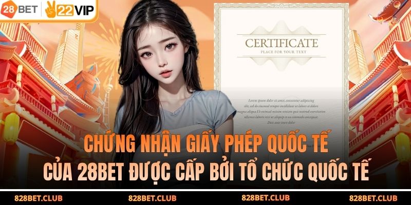 Chứng nhận giấy phép quốc tế của 28BET được cấp bởi tổ chức quốc tế