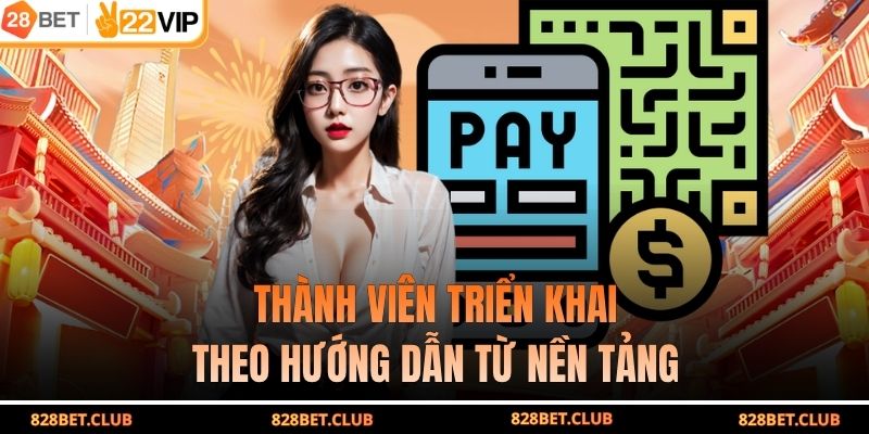 Thành viên triển khai theo hướng dẫn từ nền tảng